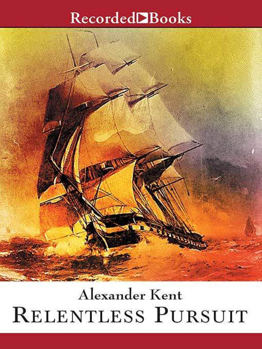 Title details for Relentless Pursuit by Alexander Kent - Available